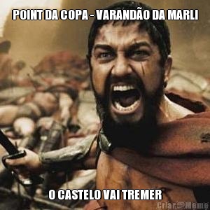 POINT DA COPA - VARANDO DA MARLI O CASTELO VAI TREMER