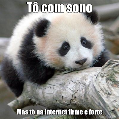 T com sono Mas t na internet firme e forte