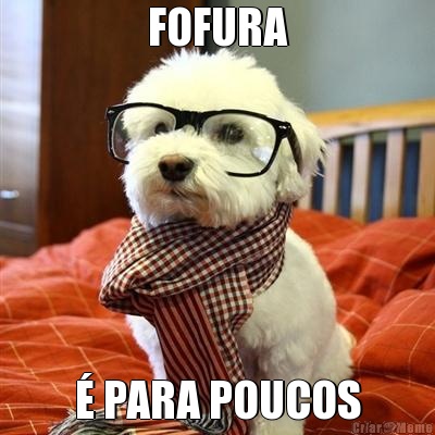 FOFURA  PARA POUCOS