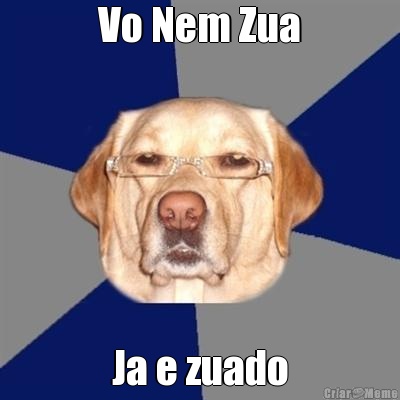 Vo Nem Zua Ja e zuado