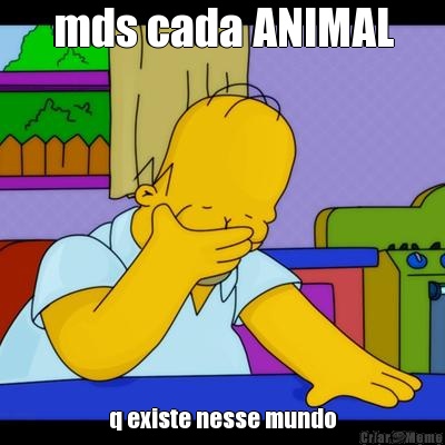 mds cada ANIMAL q existe nesse mundo