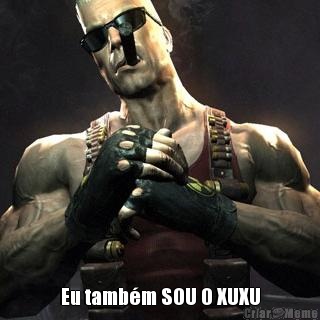  Eu tambm SOU O XUXU