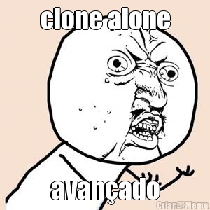 clone alone avanado