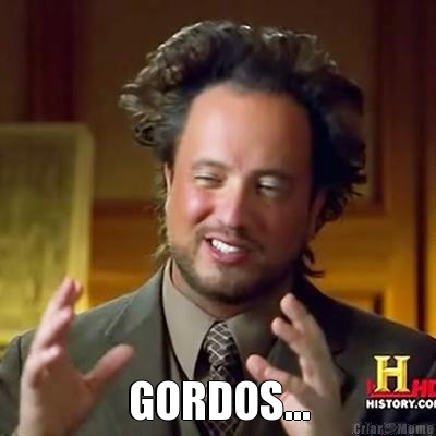  GORDOS...