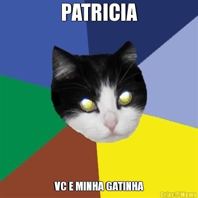 PATRICIA VC E MINHA GATINHA