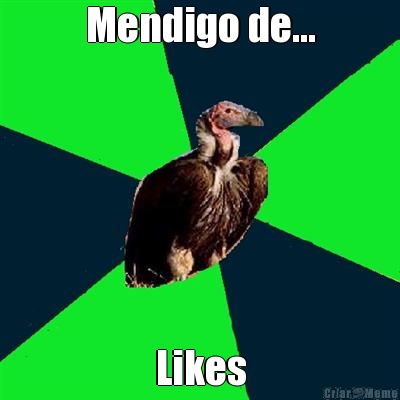 Mendigo de... Likes