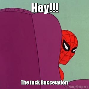 Hey!!! The fuck Buccetation
