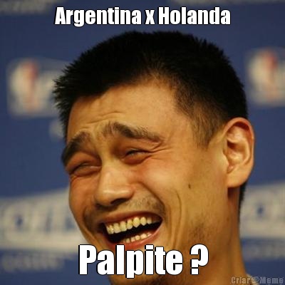 Argentina x Holanda Palpite ?