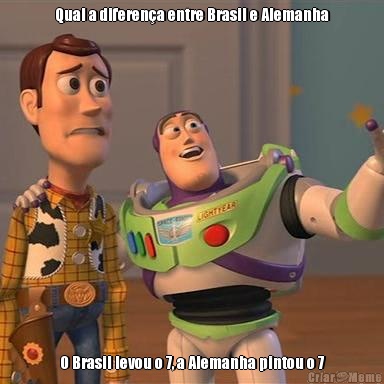 Qual a diferena entre Brasil e Alemanha O Brasil levou o 7, a Alemanha pintou o 7