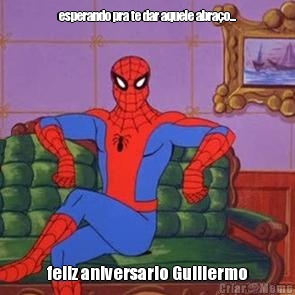 esperando pra te dar aquele abrao... feliz aniversario Guillermo
