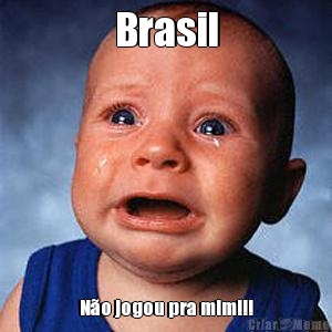 Brasil No jogou pra mim!!!