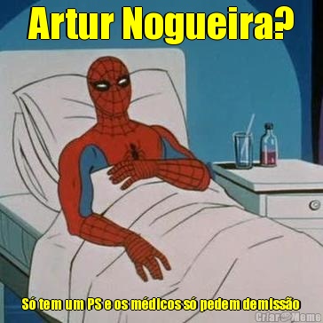 Artur Nogueira? S tem um PS e os mdicos s pedem demisso