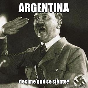 ARGENTINA decime qu se siente?