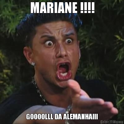 MARIANE !!!! GOOOOLLL DA ALEMANHA!!!