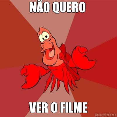 NO QUERO  VER O FILME