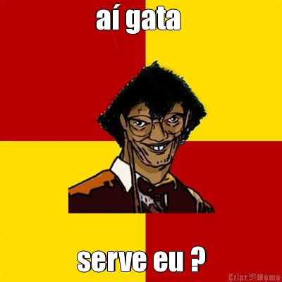 a gata  serve eu ?