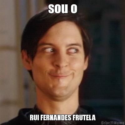 sou o RUI FERNANDES FRUTELA