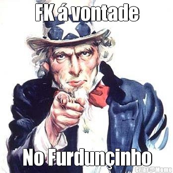 FK  vontade No Furduninho