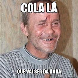 COLA L QUE VAI SER DA HORA