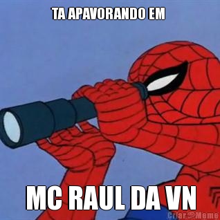 TA APAVORANDO EM  MC RAUL DA VN