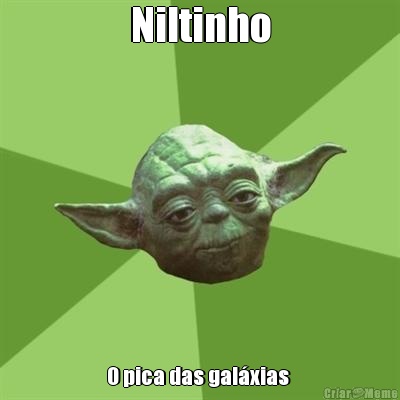 Niltinho O pica das galxias 