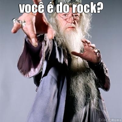 voc  do rock? 