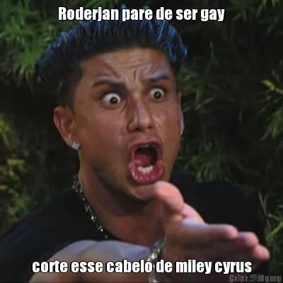 Roderjan pare de ser gay corte esse cabelo de miley cyrus