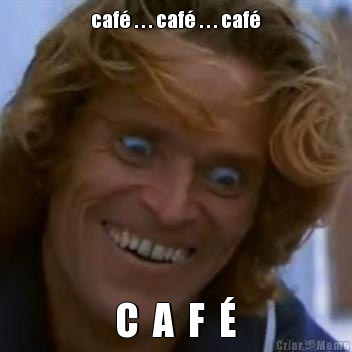 caf . . . caf . . . caf C  A  F  