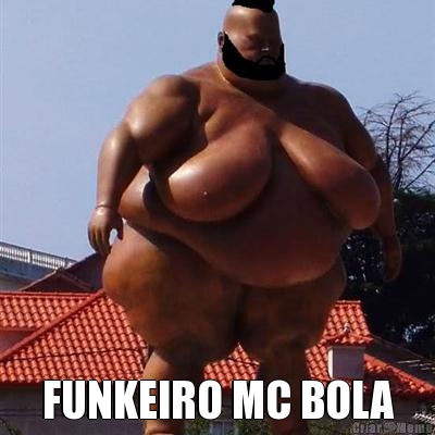     FUNKEIRO MC BOLA