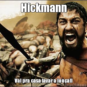 Hickmann Vai pra casa lavar a loua!!