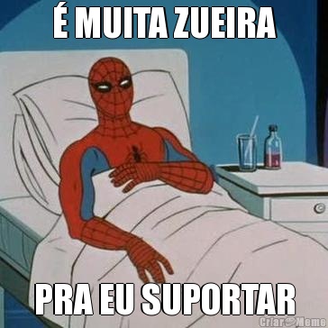  MUITA ZUEIRA PRA EU SUPORTAR