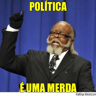 POLTICA  UMA MERDA