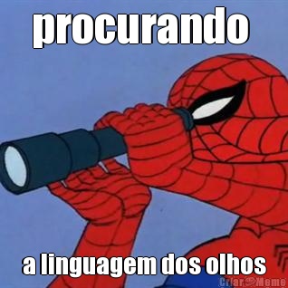 procurando  a linguagem dos olhos