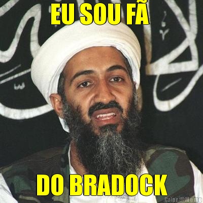 EU SOU F  DO BRADOCK