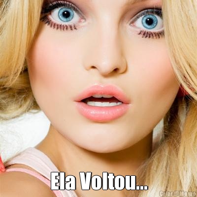  Ela Voltou...