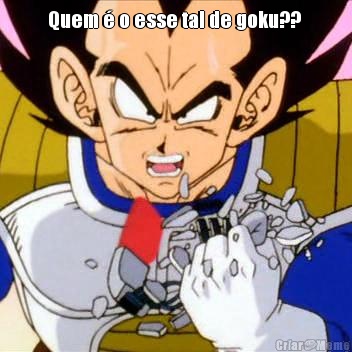 Quem  o esse tal de goku??  