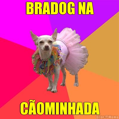 BRADOG NA COMINHADA