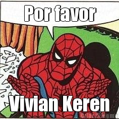 Por favor Vivian Keren