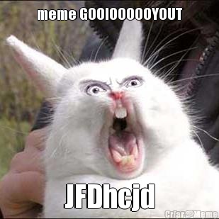 meme GOOIOOOOOYOUT JFDhcjd