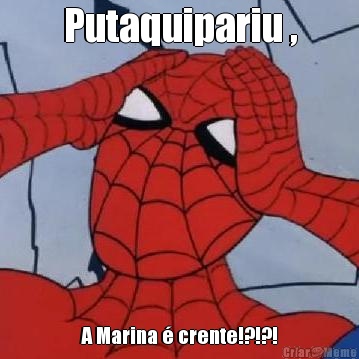 Putaquipariu , A Marina  crente!?!?!