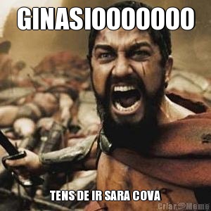 GINASIOOOOOOO TENS DE IR SARA COVA