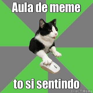 Aula de meme to si sentindo