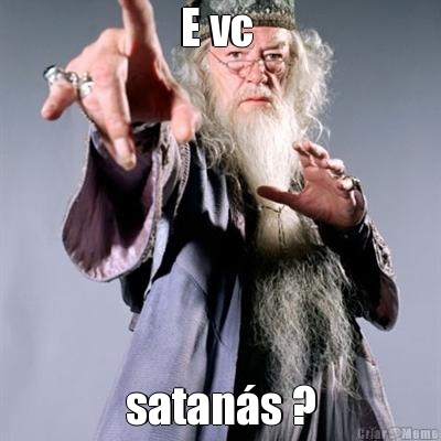 E vc  satans ?