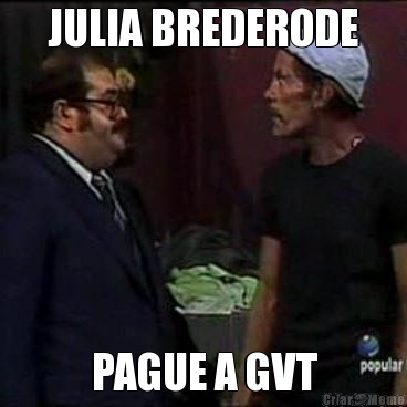 JULIA BREDERODE PAGUE A GVT