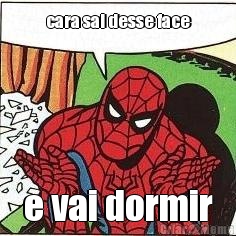 cara sai desse face e vai dormir