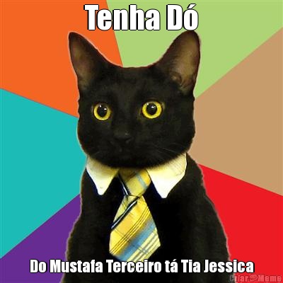 Tenha D Do Mustafa Terceiro t Tia Jessica