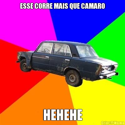 ESSE CORRE MAIS QUE CAMARO HEHEHE