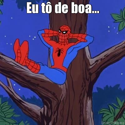 Eu t de boa... 