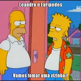 Leandro e Eurpedes Vamos tomar uma vizinho?