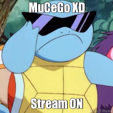 MuCeGo XD Stream ON